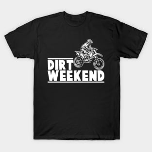 Dirt Weekend T-Shirt